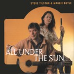 Steve Tilston & Maggie Boyle: All Under the Sun (Flying Fish CD FF 663)