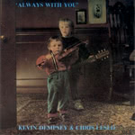 Kevin Dempsey & Chris Leslie: Always With You (Making Waves SPIN CD 136)