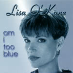 Lisa O’Kane: Am I Too Blue (Raisin’ Kane)