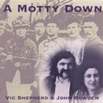 Vic Shepherd & John Bowden: A Motty Down (Hallamshire Traditions HATRCD08)