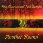Roy Clinging and Neil Brookes: Another Round (WildGoose WGS331CD)