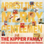 The Kipper Family: Arrest These Merry Gentlemen (Dambuster DAMCD 022)