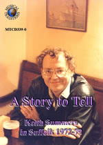 A Story to Tell: Keith Summers in Suffolk 1972-79 (Musical Traditions MTCD339-0)