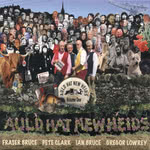 Fraser and Ian Bruce, Pete Clark, Gregor Lowrey: Auld Hat New Heids (Rickety Rackety RRR005)