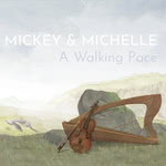 Mickey & Michelle: A Walking Pace (Mickey & Michelle)