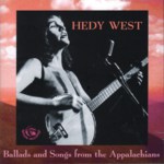 Hedy West: Ballads & Songs from the Appalachians (Fellside FECD241)