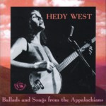 Hedy West: Ballads & Songs From the Appalachians (Fellside FECD241)