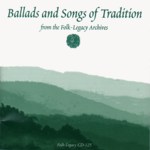 Various Artists:  Ballads and Songs of Tradition (Folk-Legacy CD-125)