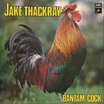 Jake Thackray: Bantam Cock (Columbia SCX 6506)