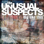The Unusual Suspects: Big Like This (Big Bash Records BBRCD017)