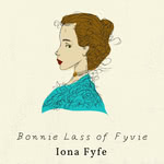 Iona Fyfe: Bonnie Lass of Fyvie (Cairnie IF20FYVIE)