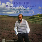 Ed Miller: Border Background (Folk-Legacy FSS-115)