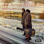 Foggy Dew-O: Born to Take the Highway (Decca LK/SKL 5035)