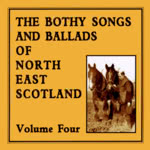 The Bothy Songs and Ballads of North East Scotland Vol. 4 (Sleepytown SLPYCD012)