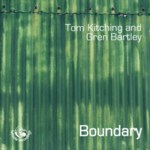 Tom Kitching and Gren Bartley: Boundary (Fellside FECD222)