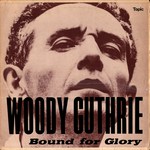 Woody Guthrie: Bound for Glory (Topic 12T31)