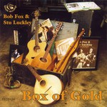 Bob Fox & Stu Luckley: Box of Gold (Fellside FECD124)