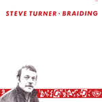 Steve Turner: Braiding (Fellside FE058)