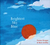 Teresa Horgan & Matt Griffin: Brightest Sky Blue (Old Town 5391524029703)