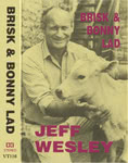Jeff Wesley: Brisk & Bonny Lad (Veteran VT116)