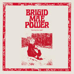 Brigid Mae Power: Burning Your Light (Fire FIRELP651)