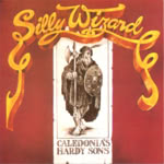 Silly Wizard: Caledonia’s Hardy Sons (Shanachie SH 79015)