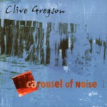 Clive Gregson: Carousel of Noise (Fellside FECD169)