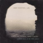 Abby Newton: Castles, Kirks and Caves (Redwing RWMCD 5410)