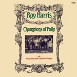 Roy Harris: Champions of Folly (Topic 12TS256)