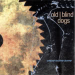 Old Blind Dogs: Close to the Bone (Lochshore CDLDL 1209)