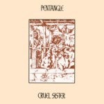 Pentangle: Cruel Sister (Line TACD 9.00558 O)