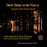 John Roberts & Tony Barrand: Dark Ships in the Forest (Folk-Legacy CD-65)