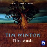 Tim Winton: Dirt Music (ABC Classics 472 046-2)