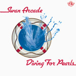 Swan Arcade: Diving for Pearls (Fellside FE054)