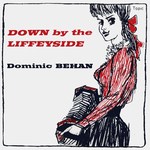 Dominic Behan: Down by the Liffeyside (Topic 12T35, 1959)
