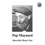 George ‘Pop’ Maynard: Down the Cherry Tree (Musical Traditions MTCD401/2)