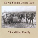 The Millen Family: Down Yonder Green Lane (Open Productions OPEN 003)