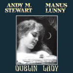 Andy M. Stewart, Manus Lunny: Dublin Lady (Green Linnet GLCD 1083)