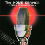 The Home Service: Early Transmissions (Road Goes On Forever RGF CD 028)
