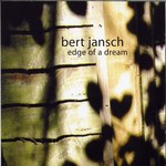 Bert Jansch: Edge of a Dream (Sactuary SANCD136)
