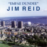 Jim Reid: Emfae Dundee (Greylag GLAGCD002)