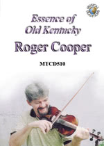 Roger Cooper: Essence of Old Kentucky (Musical Traditions MTCD510)