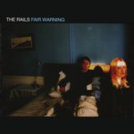 The Rails: Fair Warning (Island 3777426)