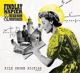 Findlay Napier & the Bar Room Mountaineers: File Under Fiction (Watercolour WCMCD042)