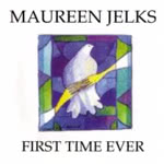 Maureen Jelks: First Time Ever (Dunkeld MJCD01)