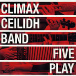 Climax Ceilidh Band: Five Play (Beautiful Jo BEJOCD-53)