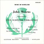 John Mearns Sings Another Five Scottish Folk-Songs (Scottish Records SR 4512 EP)