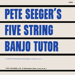 Pete Seeger: Pete Seeger's Five String Banjo Tutor (Topic 12T23)