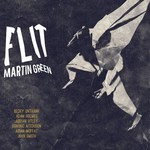 Martin Green: Flit (Reveal REVEAL062LPX)