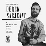 Derek Sarjeant: Folk Songs Sung By Derek Sarjeant (Oak RGJ 101)